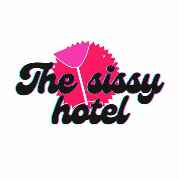 The sissy hotel